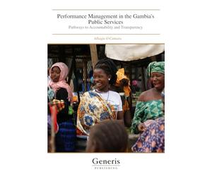 Performance Management in the Gambia's Public Services: Pathways to Accountability and Transparency