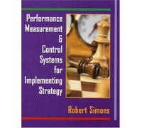 Performance Measurement and Control Systems for Implementing Strategy: Text and Cases 1st by Simons, Robert (1999) Paperback