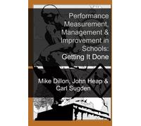 Performance Measurement, Management & Improvement in Schools: Getting It Done: Volume 4