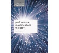 Performance, Movement and the Body