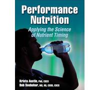 Performance Nutrition: Applying the Science of Nutrient Timing