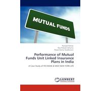 Performance of Mutual Funds Unit Linked Insurance Plans in India: A Case Study of YES BANK & MAX NEW YORK LIFE
