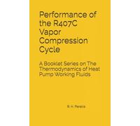 Performance of the R407C Vapor Compression Cycle: Issue of A Booklet Series on The Thermodynamics of Heat Pump Working Fluids