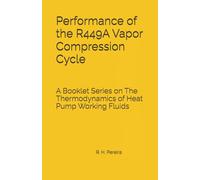 Performance of the R449A Vapor Compression Cycle: Issue of A Booklet Series on The Thermodynamics of Heat Pump Working Fluids