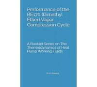 Performance of the RE170 (Dimethyl Ether) Vapor Compression Cycle: Issue of A Booklet Series on The Thermodynamics of Heat Pump Working Fluids