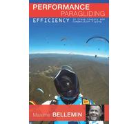 Performance Paragliding - Efficiency in Cross-Country and Competition Flying: 2