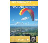 Performance Paragliding - Preparation for Cross-Country and Competition Flying: 1