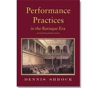 Performance Practices in the Baroque Era. Reference Book.
