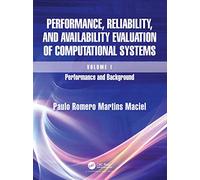 Performance, Reliability, and Availability Evaluation of Computational Systems, Volume I: Performance and Background