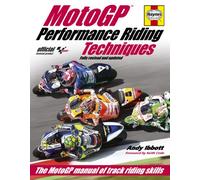 Performance Riding Techniques: The MotoGP Manual of Track Riding Skills