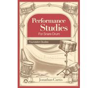 Performance Studies for Snare Drum: Foundation Studies