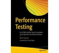 Performance Testing: An ISTQB Certified Tester Foundation Level Specialist Certification Review