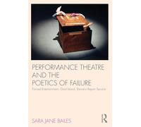 Performance Theatre and the Poetics of Failure