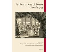 Performances of Peace: Utrecht 1713