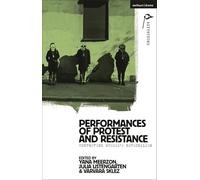 Performances of Protest and Resistance: Contesting Russia's Nationalism (Methuen Drama Agitations: Text, Politics and Performances)