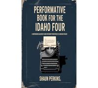 PERFORMATIVE BOOK FOR THE IDAHO FOUR: A Comprehensive Assessment of James Patterson’s Perspective of an American Tragedy
