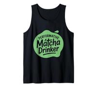 Performative Matcha Drinker Matcha Lover Performative Male Tank Top