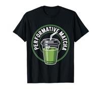 Performative Matcha Lover Gen Z Performative Male Aesthetic T-Shirt