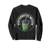 Performative Matcha Lover Gen Z Performative Male Stereotype Sweatshirt