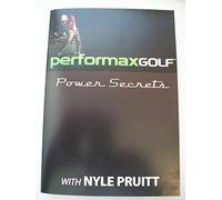 Performax Golf : Power Secrets with Nyle Pruitt