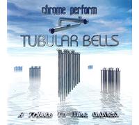 Performed By Chrome - Tubular Bells