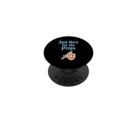 Performer Just Here For The Props Costume Play PopSockets Adhesive PopGrip