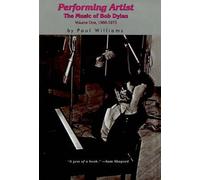 Performing Artist: The Music of Bob Dylan, 1960-1973