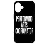 Performing Arts Coordinator Appreciation Day For Work Week Case for iPhone 16