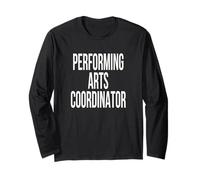 Performing Arts Coordinator Appreciation Day for Work Week Long Sleeve T-Shirt