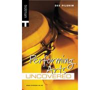 Performing Arts Uncovered (Careers Uncovered)