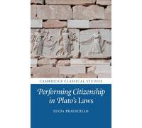 Performing Citizenship in Plato's Laws (Cambridge Classical Studies)