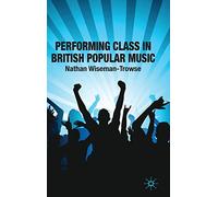 Performing Class in British Popular Music