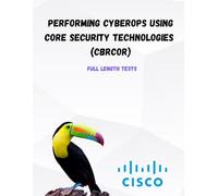 Performing CyberOps Using Core Security Technologies (CBRCOR) - 350-201: Pass Cisco CyberOps in 1 Attempt