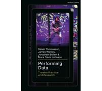 Performing Data : Theatre Practice and Research