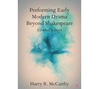 Performing Early Modern Drama Beyond Shakespeare – Edward's Boys