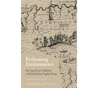Performing Environments: Site-Specificity in Medieval and Early Modern English Drama