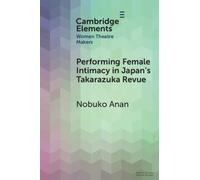 Performing Female Intimacy in Japan's Takarazuka Revue