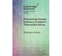 Performing Female Intimacy in Japan's Takarazuka Revue