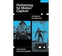 Performing for Motion Capture : A Guide for Practitioners