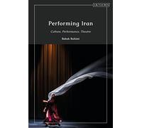 Performing Iran: Culture, Performance, Theatre