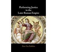 Performing Justice in the Later Roman Empire