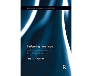 Performing Kamishibai: An Emerging New Literacy for a Global Audience (Routledge Research in Education)