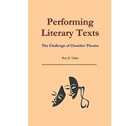 Performing Literary Texts: The Challenge of Chamber Theatre