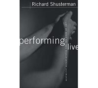 Performing Live: Aesthetic Alternatives for the Ends of Art