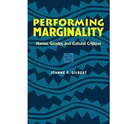 Performing Marginality: Humour, Gender and Cultural Critique (Humor in Life & Letters) (Humor in Life and Letters Series)
