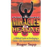 Performing Miracles And Healing