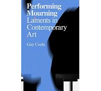 Performing Mourning: Laments in Contemporary Art (Antennae)