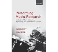 Performing Music Research : Methods in Music Education, Psychology, and Performance Science