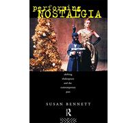 Performing Nostalgia: Shifting Shakespeare and the Contemporary Past