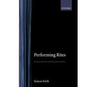 Performing Rites: Evaluating Popular Music by Simon Frith (1998-06-30)